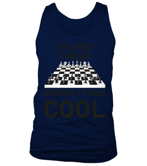 I Played Chess before it was cool - Board Game Tank Top Unisex