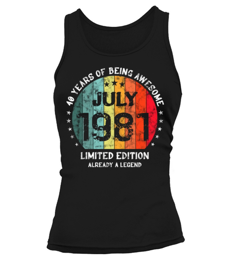 40 Years Old Awesome Limited Edition July 1981 Women's Tank Top