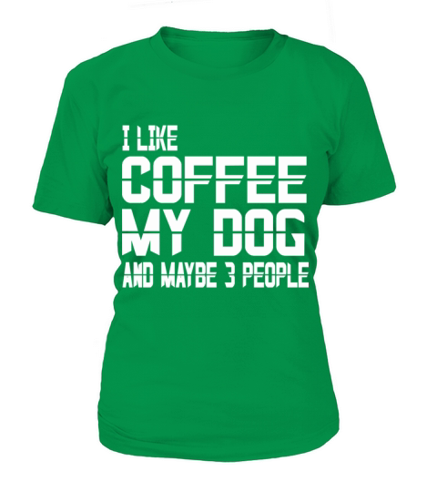 Funny I Like Coffee Dogs and Maybe 3 People T shir Women's T-Shirt