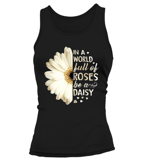 In a world full of roses be a daisy Tank top Woman