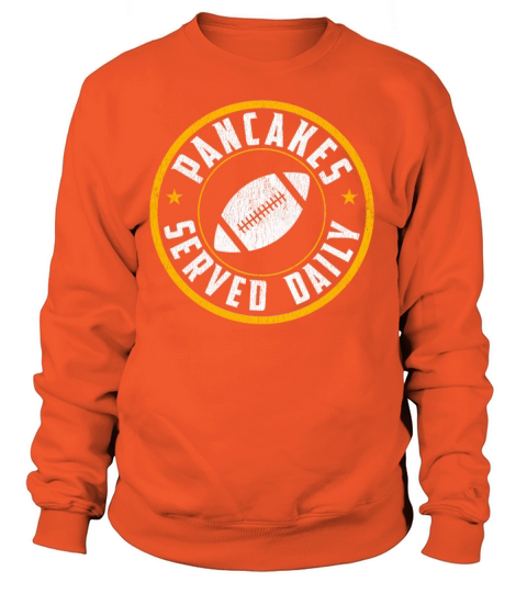 Football Offensive Lineman Pancakes Served Daily Women's Sweatshirt