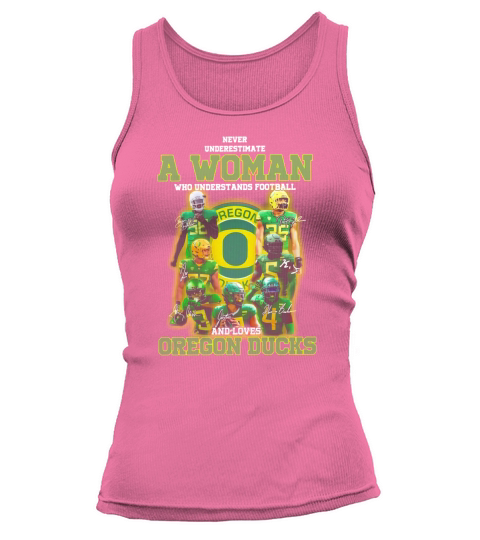 Never underestimate a woman who football and loves Oregon Ducks shirt Tank top Woman