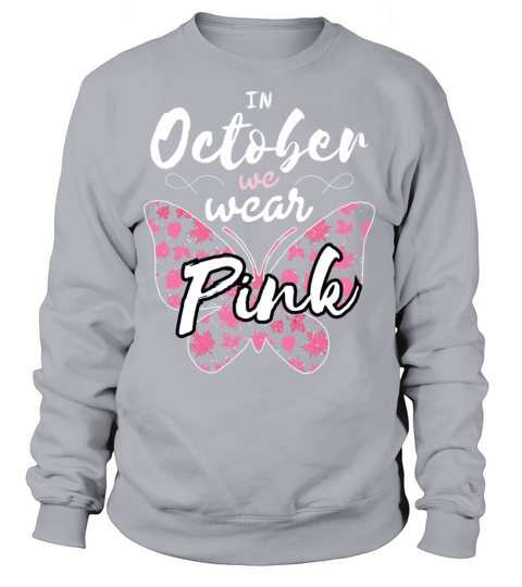 In October we Wear Pink for woman and girls Women's Sweatshirt