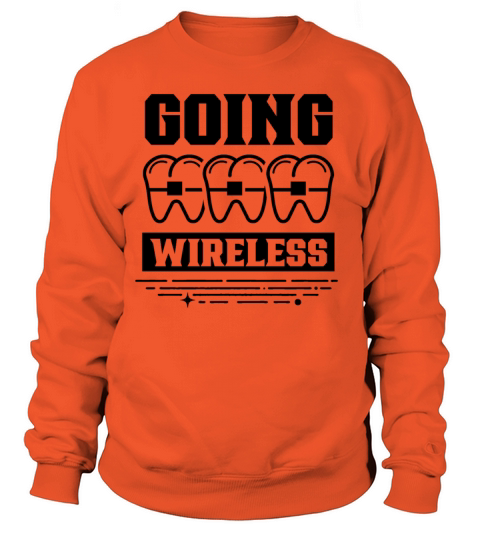 Going Wireless Braces Tooth Orthodontist Teeth Women's Sweatshirt