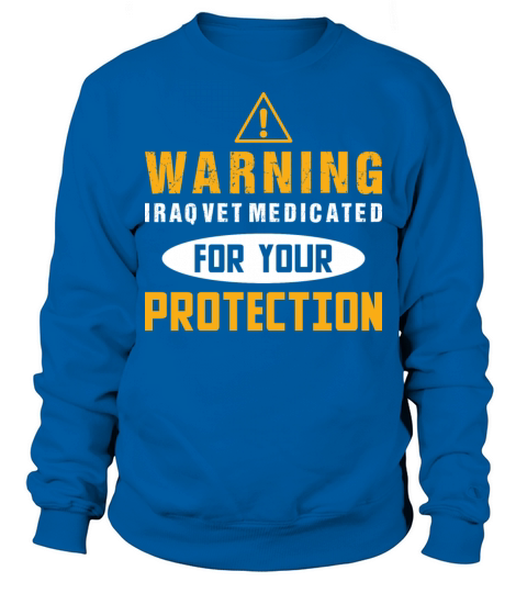 Warning Iraq Vet Medicated American Veteran Shirt Men's Sweatshirt