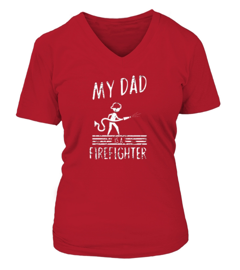 My dad is a firefighter - fire department Women's V-Neck T-shirt