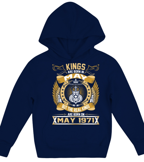 The Real Kings Are Born On May 1971 Kids Hoodie