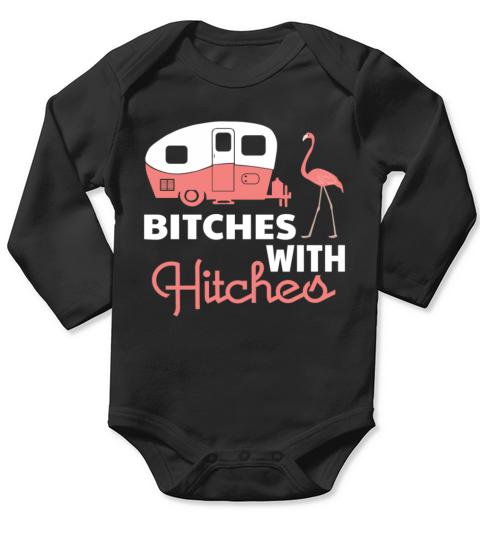 Bitches With Hitches Sweatshirt Long Sleeve Baby One-Piece