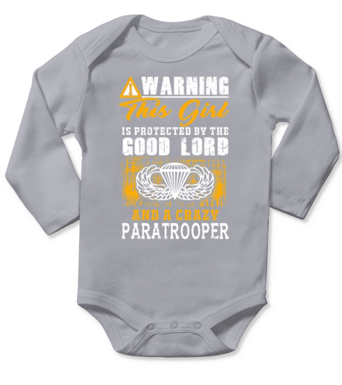 This Girl Is Protected By The Good Lord And A Crazy Paratrooper Long Sleeve Baby One-Piece