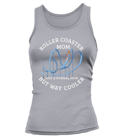 Roller coaster Mom Just A Normal Mom But Way Cooler Tank top Woman