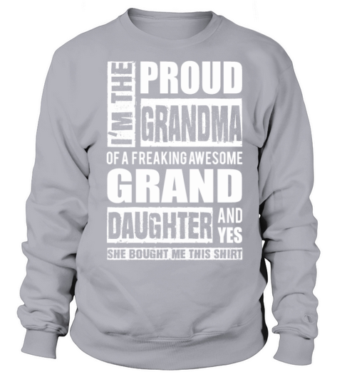 Freaking awesome grand daughter - Proud grandma Women's Sweatshirt