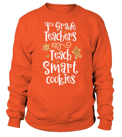 4th Grade Teachers Teach Smart Cookies School Women's Sweatshirt
