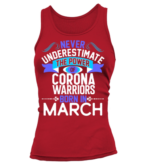 Never Underestimate The Power WOMEN BORN IN MARCH Tank top Woman