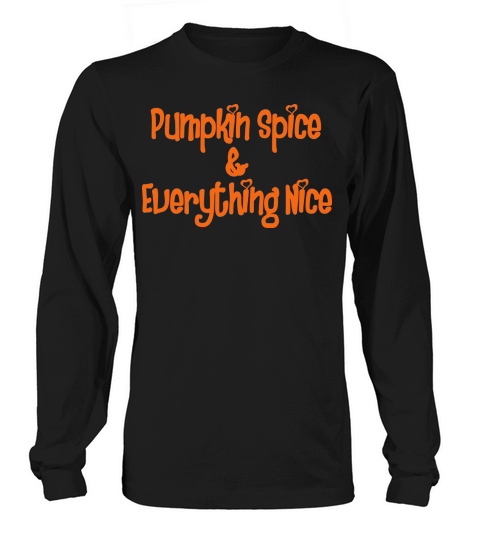 PUMPKIN SPICE AND EVERYTHING NICE Women's Long Sleeve