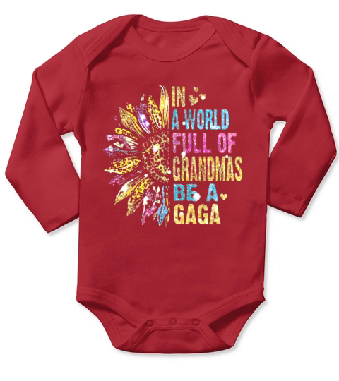 Sparkle Sunflower In A World Full Of Grandmas Be A Gaga Long Sleeve Baby One-Piece