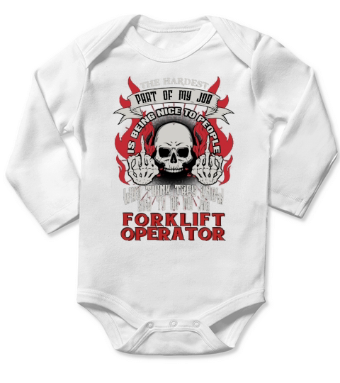 FORKLIFT OPERATOR Hardest my job Long Sleeve Baby One-Piece