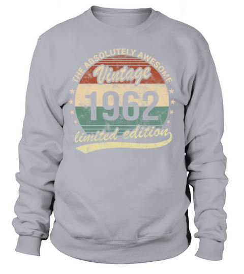 The Absolutely Awesome Vintage 1962 60th Birthday Sweatshirt Unisex