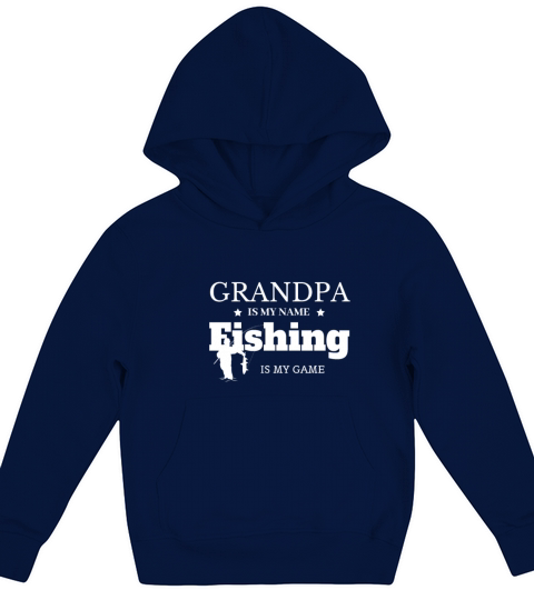 Grandpa is my name fishing is my game mens Shirt Kids Hoodie