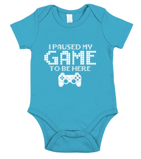 I paused my game to be here teens kids funny gift Short Sleeve Baby One-Piece