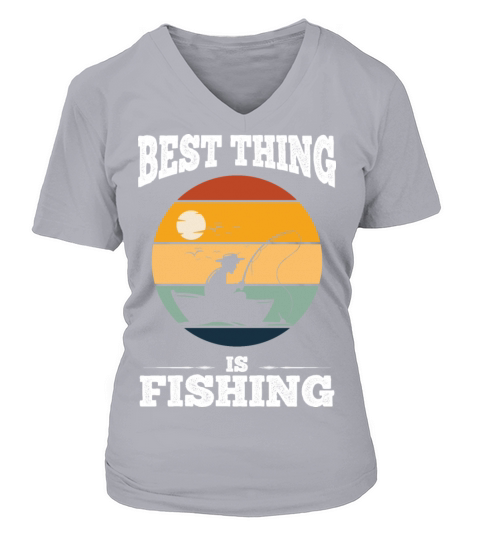 Best thing is fishing Women's V-Neck T-shirt