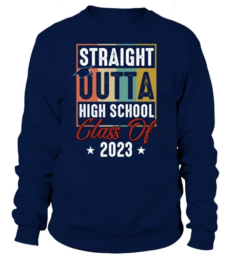 Straight Outta High School Last Day Of Graduation Women's Sweatshirt
