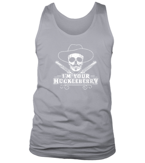 IM YOUR HUCKLEBERRY Funny T shirt Men's Tank Top