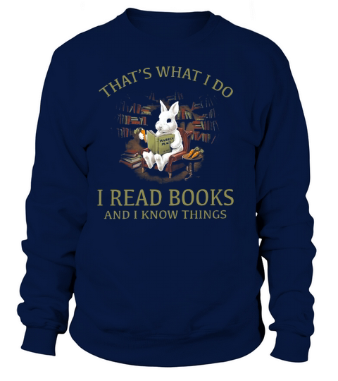Rabbit that’s what I do I read books and I know things shirt - Ladies V-Neck Sweatshirt Unisex
