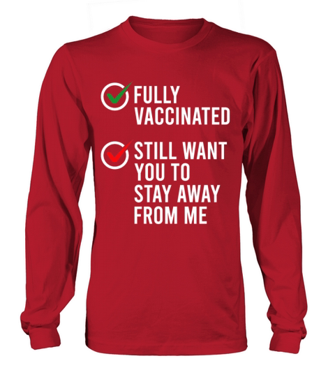 Fully Vaccinated Still Want You To Stay Away From Women's Long Sleeve