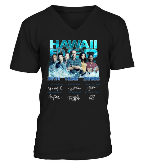 Hawaii Five-0 2010-2019 9 Seasons 218 Episodes Signatures shirt V-Neck T-shirt