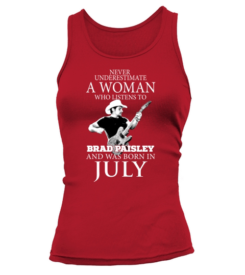 A Woman Who Listens To Brad Paisley And Was Born In July Tank top Woman
