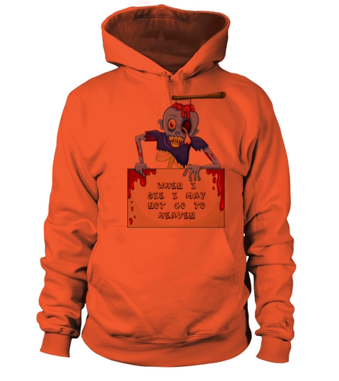 When I die I may Not Go to heaven Women's Hoodie