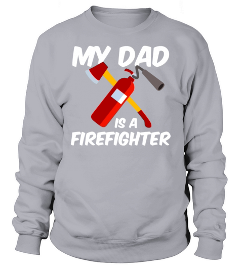 My dad is a firefighter - fire department Women's Sweatshirt