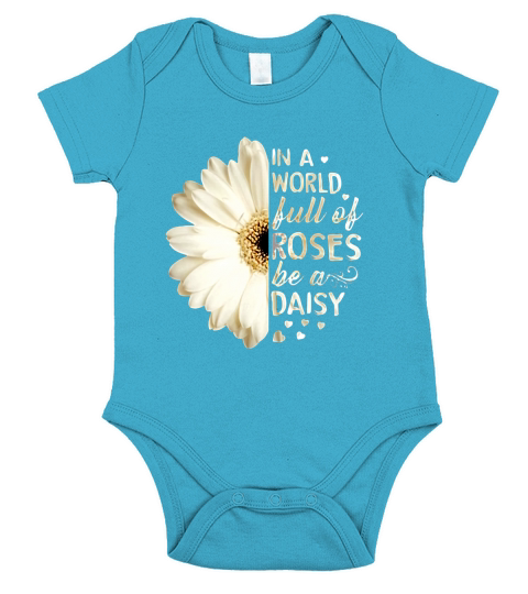 In a world full of roses be a daisy Short Sleeve Baby One-Piece