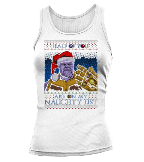 Half of You are on my Naughty List T-Shirt - Sweat Shirt Tank top Woman