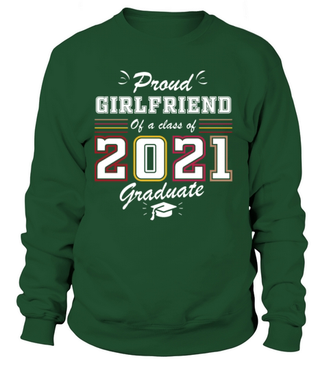 Proud Girlfriend of a Class of 2021 Graduate gift Women's Sweatshirt