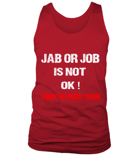 Jab Or Job Is Not OK Standup For Medical Freedom Men's Tank Top
