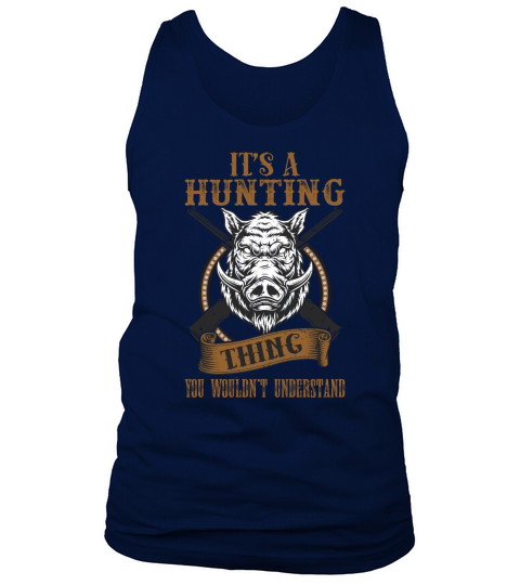 its a hunting thing you wouldnt understand Tank Top Unisex