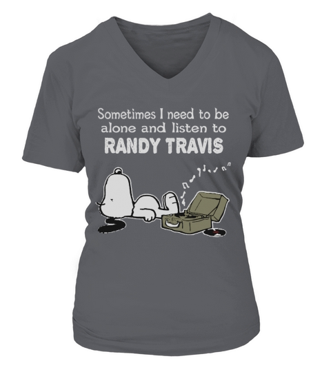 Sometimes I need to be alone and listen to Randy Travis V-neck T-Shirt Woman