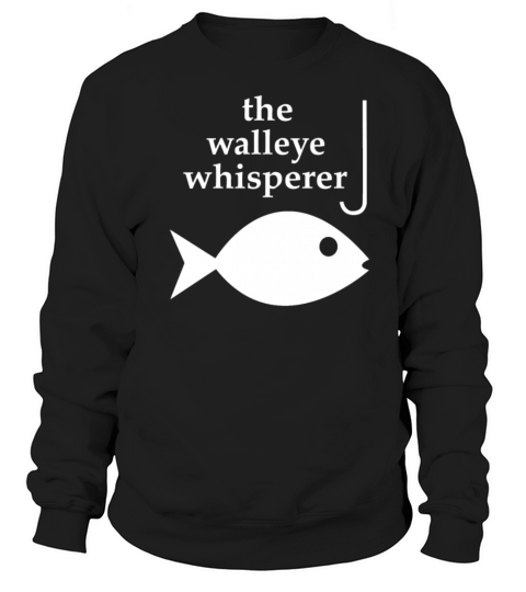 Walleye Whisperer Fishing Women's Sweatshirt