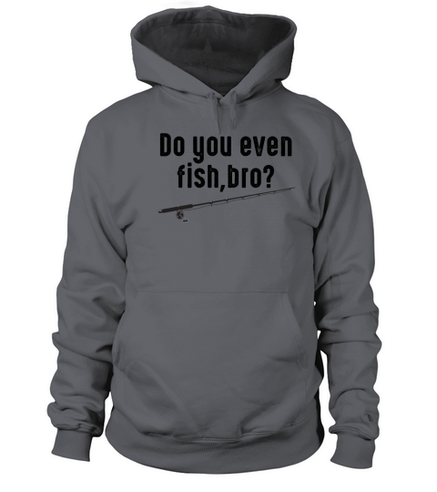 Do You Even Fish Bro? Women's Hoodie