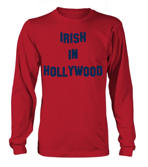 Irish in Hollywood - Perfect for St Patricks Da Long sleeved Unisex