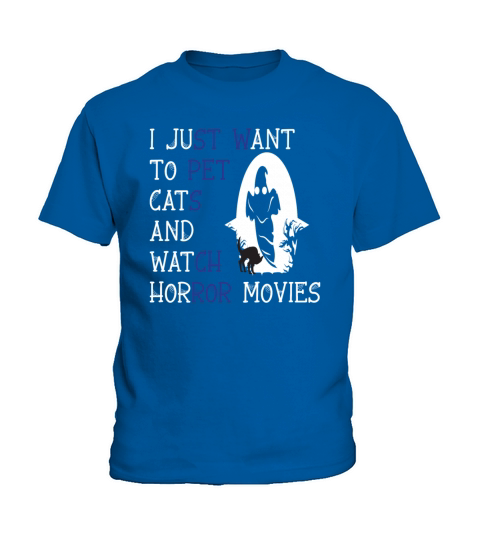 I JUST WANT TO PET CATS AND WATCH HORROR MOVIES Kids T-Shirt