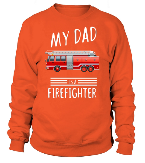 My dad is a firefighter - fire department Women's Sweatshirt
