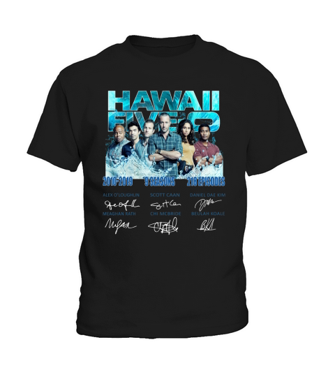 Hawaii Five-0 2010-2019 9 Seasons 218 Episodes Signatures shirt Kids T-Shirt