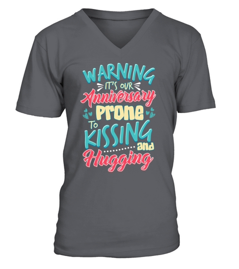 Warning Its Our Anniversary Prone to Kissing and Men's V-Neck T-shirt