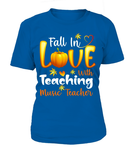 Fall in love with teaching music teacher Women's T-Shirt
