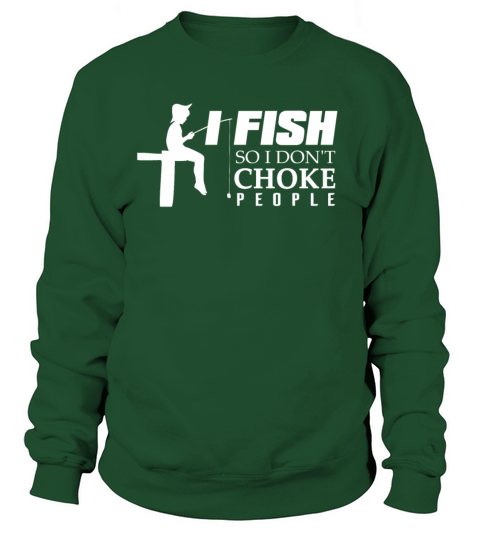 I Fish So I dont Choke People Women's Sweatshirt