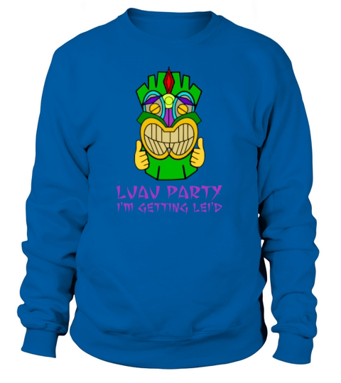 Luau Party Im Getting Leid Women's Sweatshirt