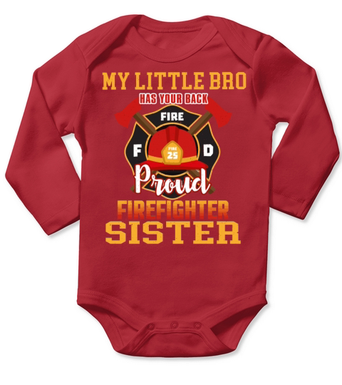 My Little Bro Has Your Back Proud Firefighter Sist Long Sleeve Baby One-Piece