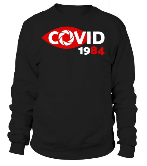 Covid 1984 - The Camera Eye Shirt Women's Sweatshirt